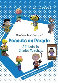 The Complete History of Peanuts on Parade - A Tribute to Charles M. Schulz - Johnson, William