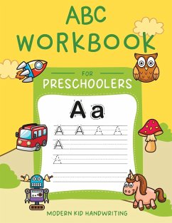ABC Workbook for Preschoolers: My First Learn to Write Book with Tracing Letters Practice for Pre K, Kindergarten and Kids Ages 3-5. Have Fun Learnin - Modern Kid Handwriting
