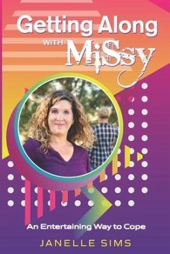 Getting Along with MiSsy: An Entertaining Way to Cope - Sims, Janelle