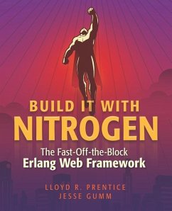 Build It With Nitrogen: The Fast-Off-the-Block Erlang Web Framework - Gumm, Jesse; Prentice, Lloyd R.