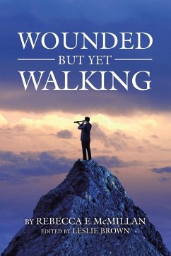 Wounded but yet Walking - McMillan, Rebecca E