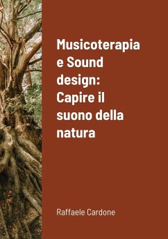 Musicoterapia e Sound design - Cardone, Raffaele