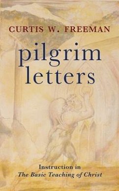 Pilgrim Letters - Freeman, Curtis W.