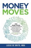 Money Moves: Five Money Moves the Average American Should Know to Win with Money and Avoid Financial Catastrophe