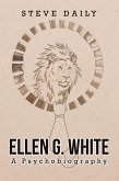 Ellen G. White A Psychobiography Ellen G. White A Psychobiography