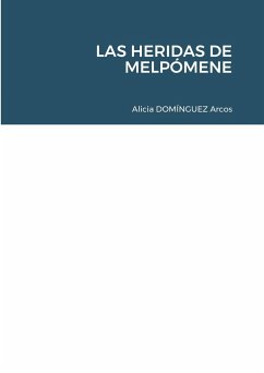 LAS HERIDAS DE MELPÓMENE - Arcos, Alicia