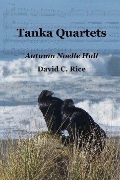 Tanka Quartets - Hall, Autumn Noelle; Rice, David C.