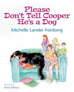 Please Don't Tell Cooper He's a Dog, Book 1 of the Cooper the Dog series (Mom's Choice Award Recipient-Gold) - Lander Feinberg, Michelle