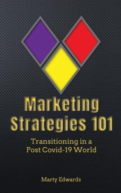 Marketing Strategies 101, Transitioning in a Post Covid-19 World - Edwards, Marty