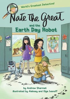 Nate the Great and the Earth Day Robot - Sharmat, Andrew; Ivanoff, Aleksey