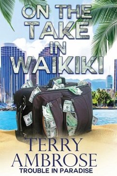 On the Take in Waikiki - Ambrose, Terry