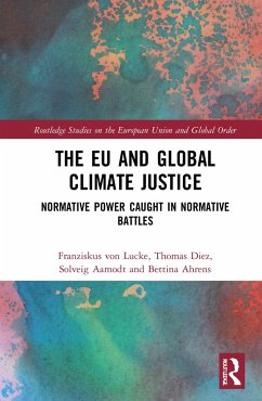 The EU and Global Climate Justice - Lucke, Franziskus von; Diez, Thomas; Aamodt, Solveig