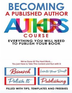 Becoming A Published Author - Authors Course: Everything You Will Need To Publish Your Book - B, Angel