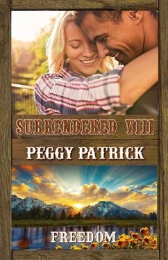 Surrendered VIII: Freedom - Patrick, Peggy