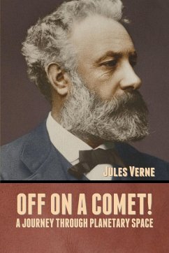 Off on a Comet! A Journey through Planetary Space - Verne, Jules