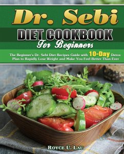 Dr. Sebi Diet Cookbook For Beginners - Lau, Royce U.