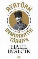 Atatürk ve Demokratik Türkiye - Inalcik, Halil