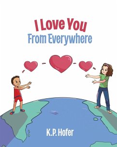 I Love You From Everywhere - Hofer, K. P.