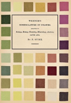 Werner's Nomenclature of Colours;Adapted to Zoology, Botany, Chemistry, Mineralogy, Anatomy, and the Arts - Syme, Patrick