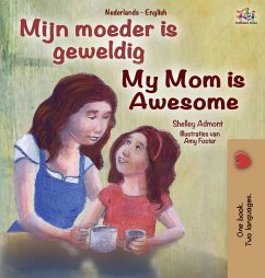 My Mom is Awesome (Dutch English Bilingual Book for Kids) - Admont, Shelley; Books, Kidkiddos