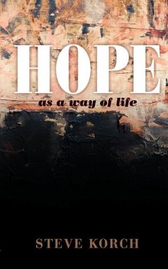 HOPE as a way of life - Korch, Steve
