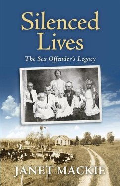 Silenced Lives: The Sex Offender's Legacy - MacKie, Janet