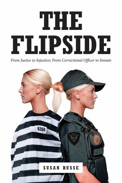 The Flipside: From Justice to Injustice; From Correctional Officer to Inmate