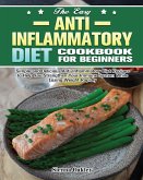 The Easy Anti-Inflammatory Diet Cookbook for Beginners