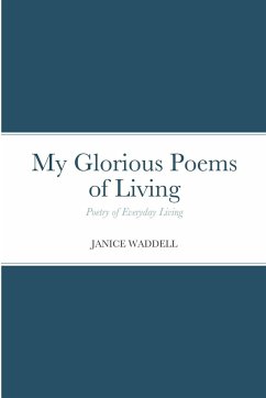My Glorious Poems of Living - Waddell, Janice
