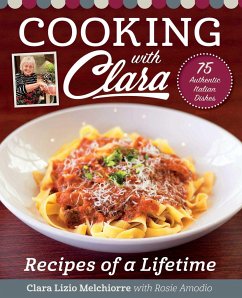 Cooking with Clara: Recipes of a Lifetime - Lizio Melchiorre, Clara