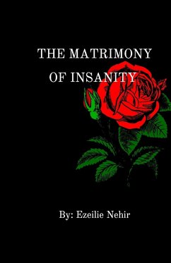 the matrimony of insanity - Nehir, Ezeilie
