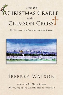 From the CHRISTMAS CRADLE to the CRIMSON CROSS - Watson, Jeffrey