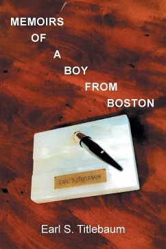 Memoirs of a Boy from Boston - Titlebaum, Earl S.