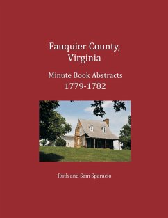 Fauquier County, Virginia Minute Book Abstracts 1779-1782 - Sparacio, Ruth; Sparacio, Sam