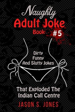 Naughty Adult Joke Book #5 - Jones, Jason S.