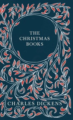 The Christmas Books;A Christmas Carol, The Chimes, The Cricket on the Hearth, The Battle of Life, & The Haunted Man and the Ghost's Bargain - Dickens, Charles
