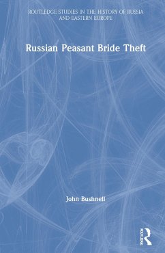 Russian Peasant Bride Theft - Bushnell, John (Northwestern University, USA)