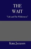 The Wait: &quote;Life and the Wilderness&quote;