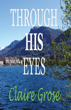 THROUGH HIS EYES - Grose, Claire E