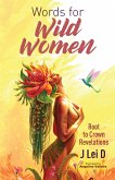 Words for Wild Women: Root to Crown Revelations