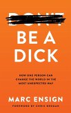 Be a Dick