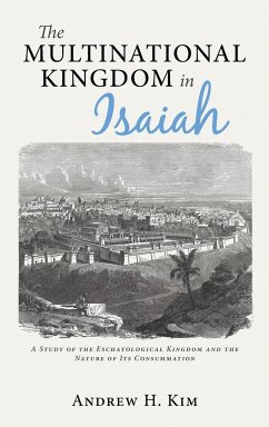 The Multinational Kingdom in Isaiah - Kim, Andrew H.