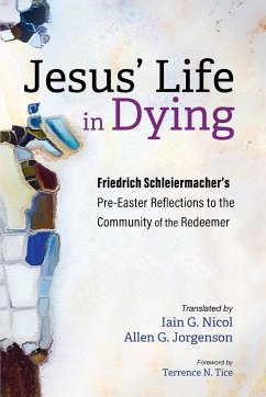 Jesus' Life in Dying - Schleiermacher, Friedrich