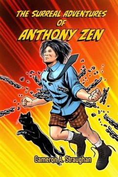 The Surreal Adventures of Anthony Zen - Straughan, Cameron a