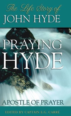 Praying Hyde, Apostle of Prayer - Carre, E. G.