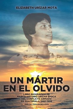 Un Mártir en el Olvido - Mota, Elizabeth Urízar