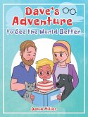 Dave's Adventure to See the World Better