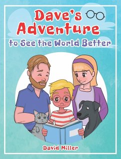 Dave's Adventure to See the World Better - Miller, David