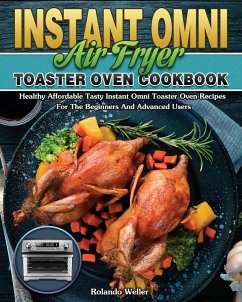 Instant Omni Air Fryer Toaster Oven Cookbook - Weller, Rolando