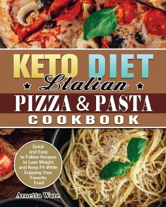 Keto Diet Italian Pizza & Pasta Cookbook - Ware, Arnetta